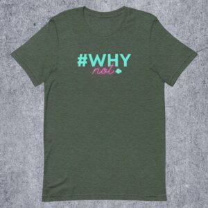 #WhyNot Neon T-Shirt